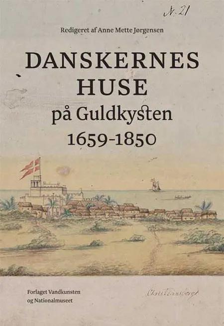 Danskernes huse på Guldkysten 1659-1850 af Anne Mette Jørgensen