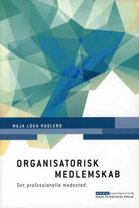 Organisatorisk medlemskab af Maja Loua Haslebo