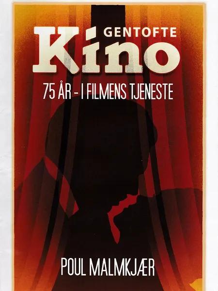 Gentofte Kino 75 år - i filmens tjeneste af Poul Malmkjær