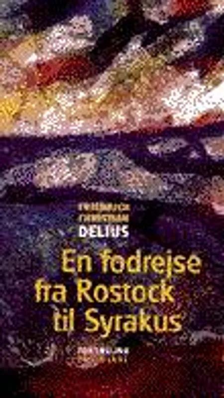 En fodrejse fra Rostock til Syrakus af Friedrich Christian Delius