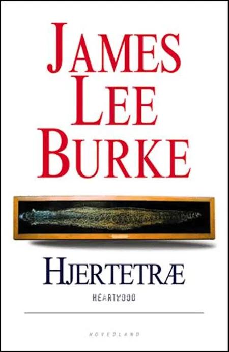 Hjertetræ af James Lee Burke