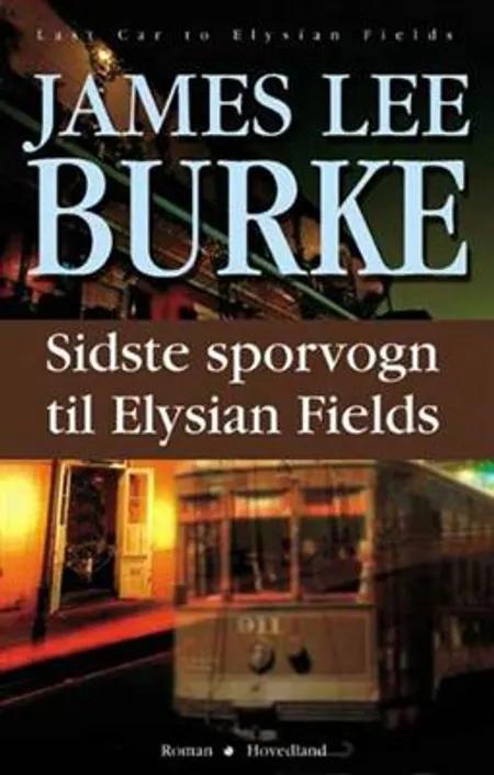 Sidste sporvogn til Elysian Fields af James Lee Burke