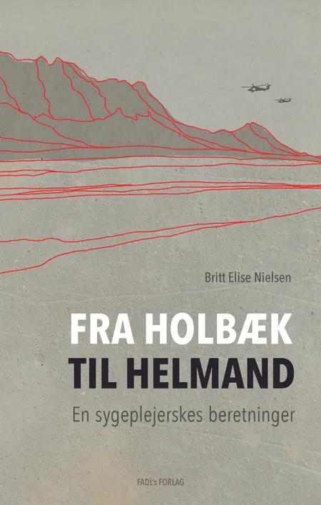 Fra Holbæk til Helmand af Britt Elise Nielsen