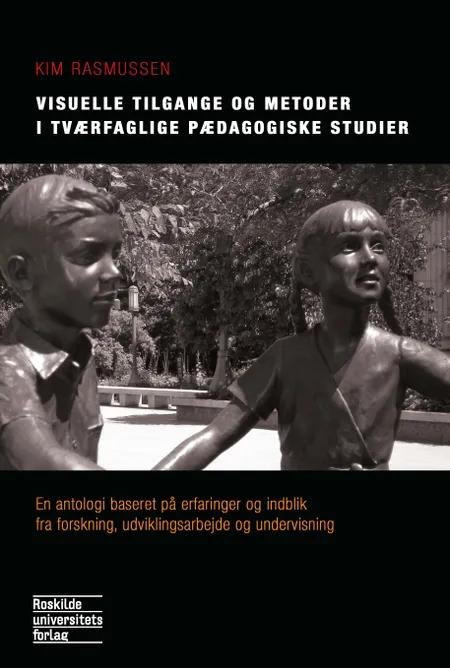 Visuelle tilgange og metoder i tværfaglige pædagogiske studier af Kim Rasmussen