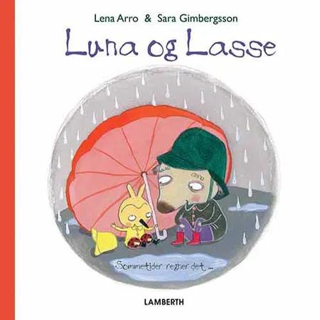 Luna og Lasse - sommetider regner det af Lena Arro