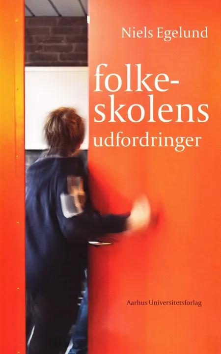 Folkeskolens udfordringer af Niels Egelund
