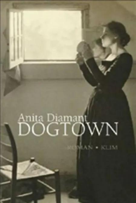 Dogtown af Anita Diamant