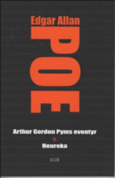 Arthur Gordon Pyms eventyr & Heureka af Edgar Allan Poe