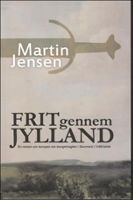 Frit gennem Jylland af Martin Jensen