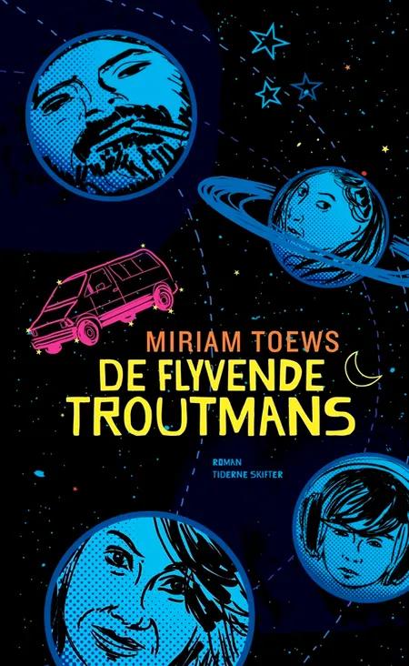 De flyvende Troutmans af Miriam Toews