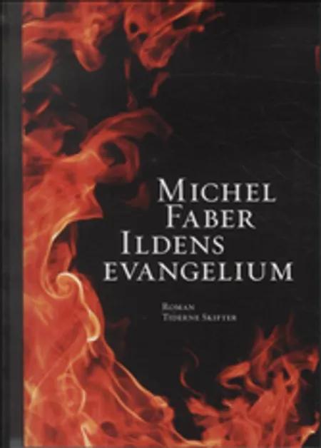 Ildens evangelium af Michel Faber