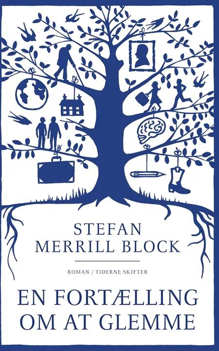 En fortælling om at glemme af Stefan Merrill Block