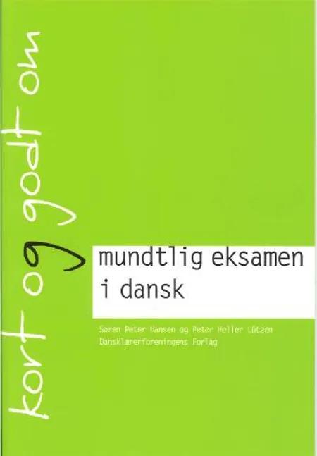 Kort og godt om mundtlig eksamen i dansk af Søren Peter Hansen