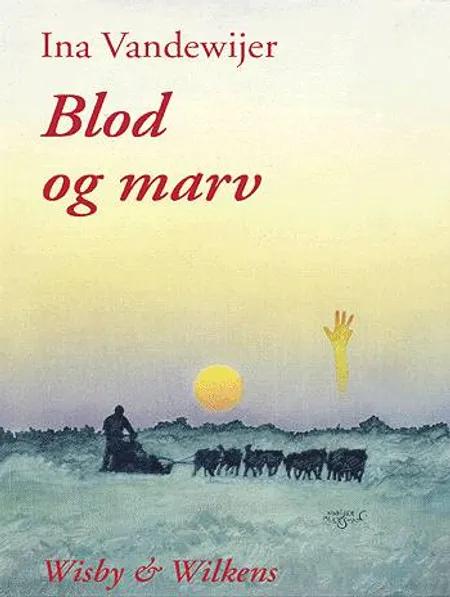 Blod og marv af Ina Vandewijer