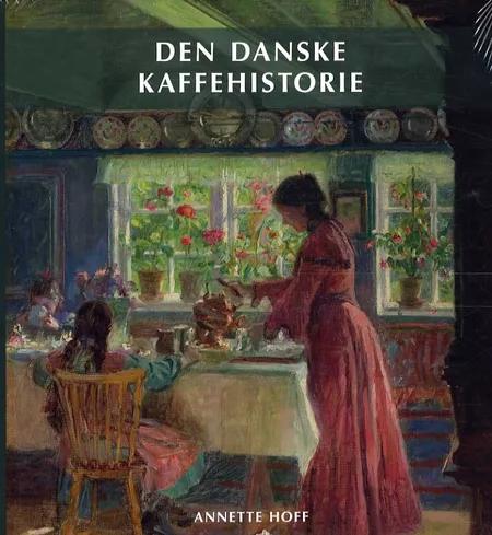 Den danske kaffehistorie af Annette Hoff