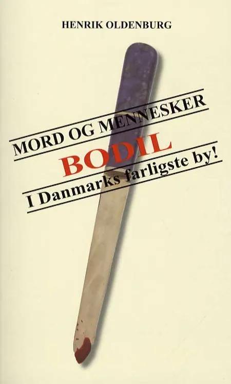 Mord og mennesker i Danmarks farligste by af Henrik Oldenburg