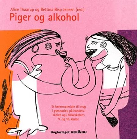 Piger og alkohol af Bettina Bisp Jensen