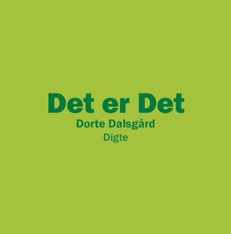 Det er det af Dorte Dalsgård