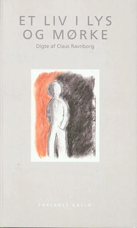 Et liv i lys og mørke af Claus Ravnborg