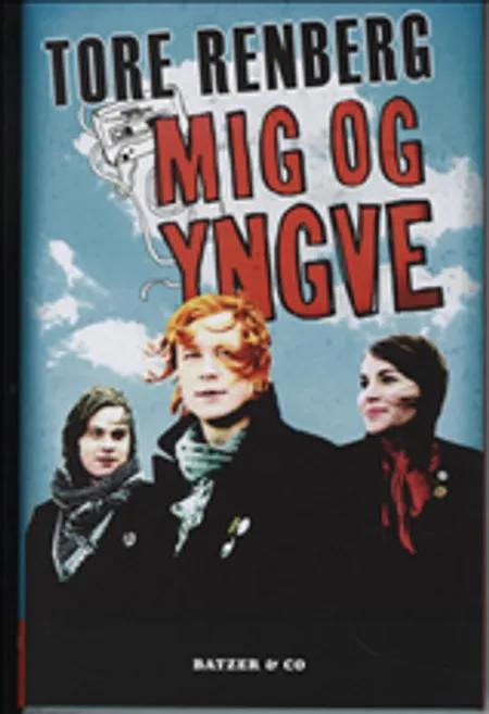Mig og Yngve af Tore Renberg