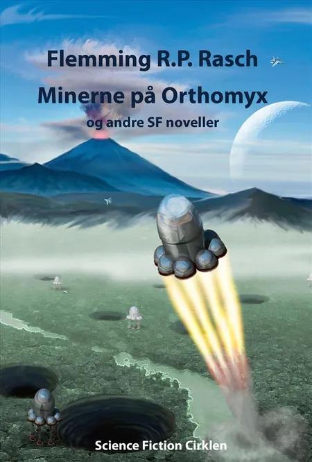 Minerne på Orthomyx og andre SF noveller af Flemming R. P. Rasch