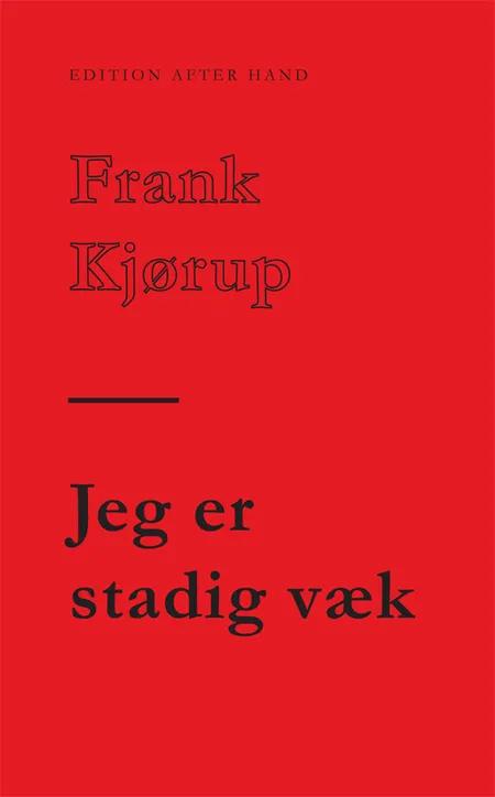 Jeg er stadig væk af Frank Kjørup