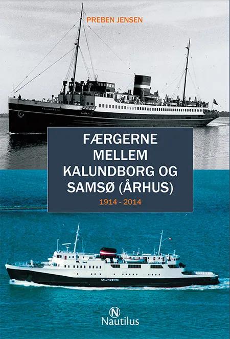 Færgerne mellem Kalundborg og Samsø (Århus) af Preben Jensen