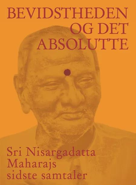 Bevidstheden og det absolutte af Sri Nisargadatta Maharaj