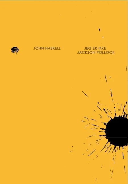 Jeg er ikke Jackson Pollock af John Haskell
