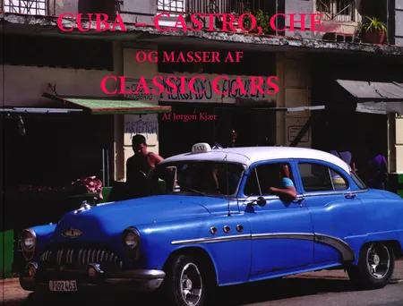 Cuba - Castro, Che og masser af Classic Cars af Jørgen Kjær