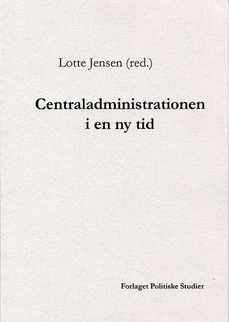 Centraladministrationen i en ny tid af Lotte Jensen