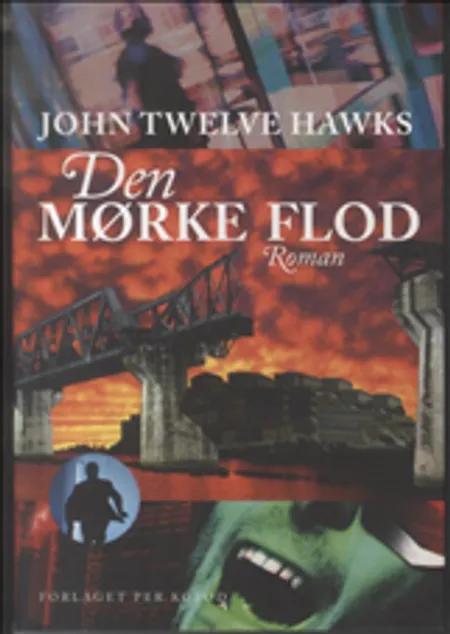 Den mørke flod af John Twelve Hawks