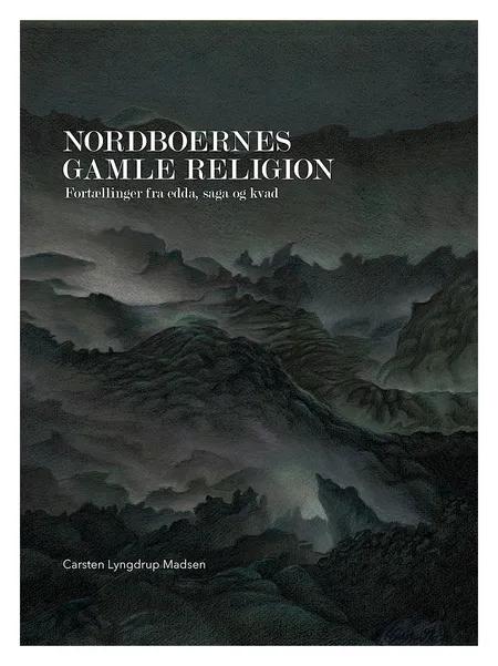 Nordboernes gamle religion af Carsten Lyngdrup Madsen