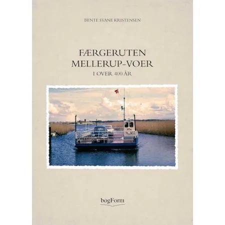 Færgeruten Mellerup-Voer i over 400 år af Bente Svane Kristensen