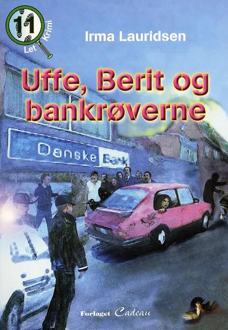 Uffe, Berit og bankrøverne af Irma Lauridsen