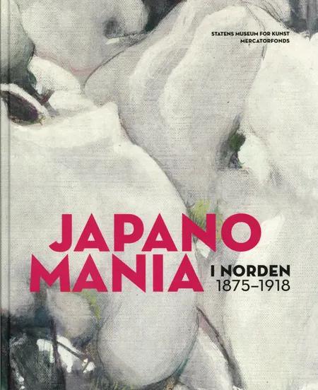Japanomania i Norden 1875-1918 af Gabriel P. Weisberg