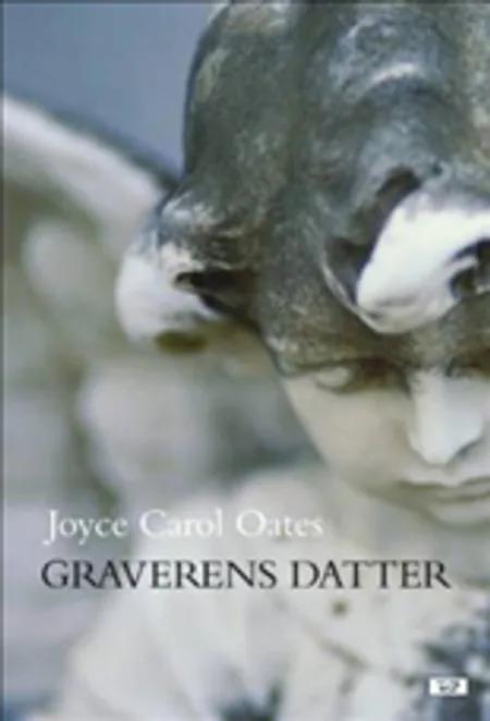 Graverens datter af Joyce Carol Oates