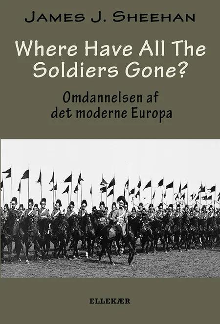 Where have all the soldiers gone? af James J. Sheehan