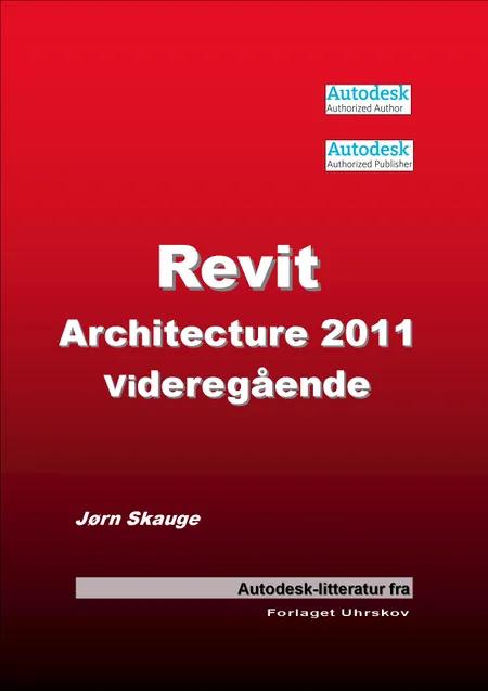 Revit Architecture 2011 - Videregående af Jørn Skauge
