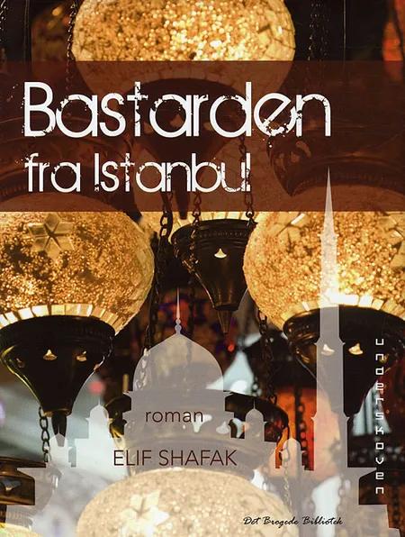 Bastarden fra Istanbul af Elif Shafak