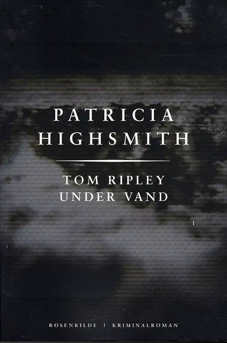 Tom Ripley under vand af Patricia Highsmith