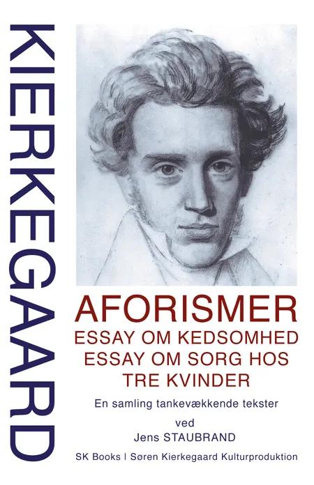 Aforismer, Essay om kedsomhed, Essay om sorg hos tre kvinder af Søren Kierkegaard