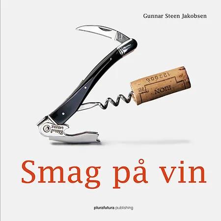 Smag på vin af Gunnar Steen Jakobsen