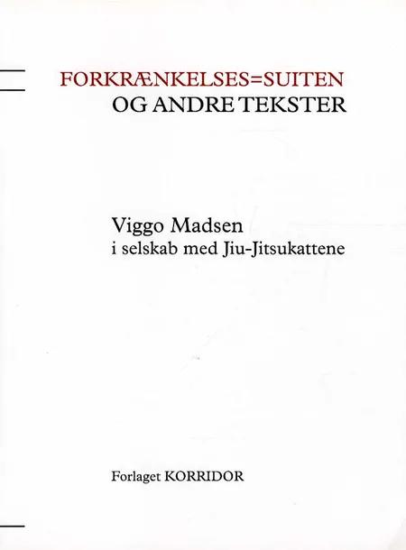 Forkrænkelses-suiten og andre tekster af Viggo Madsen i selskab med Jiu-Jitsukattene
