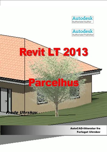 Revit LT 2013 - parcelhus af Frede Uhrskov