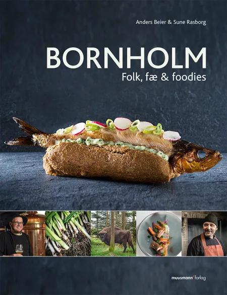 Bornholm - folk, fæ & foodies af Anders Beier