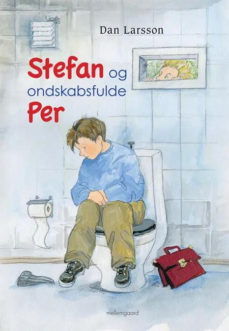 Stefan og ondskabsfulde Per af Dan Larsson