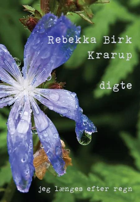 Jeg længes efter regn af Rebekka Birk Krarup