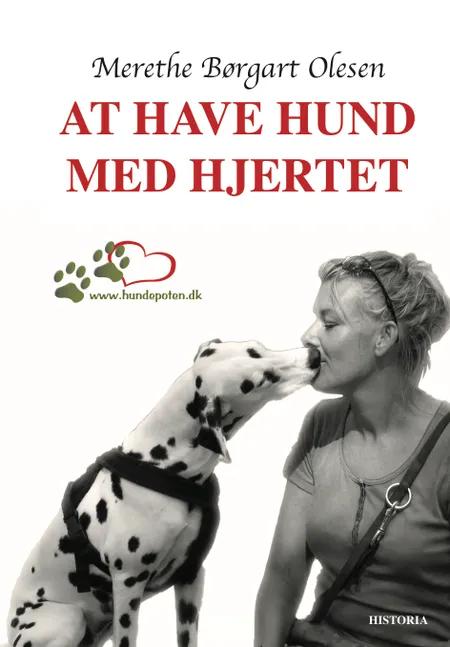 At have hund med hjertet af Merethe Børgart Olesen