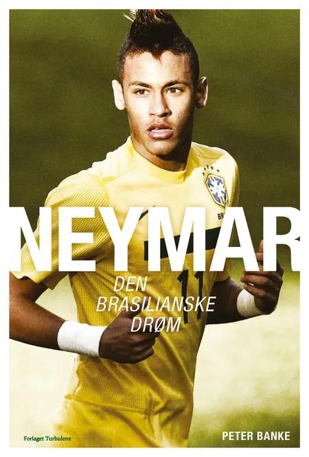 Neymar - den brasilianske drøm af Peter Banke